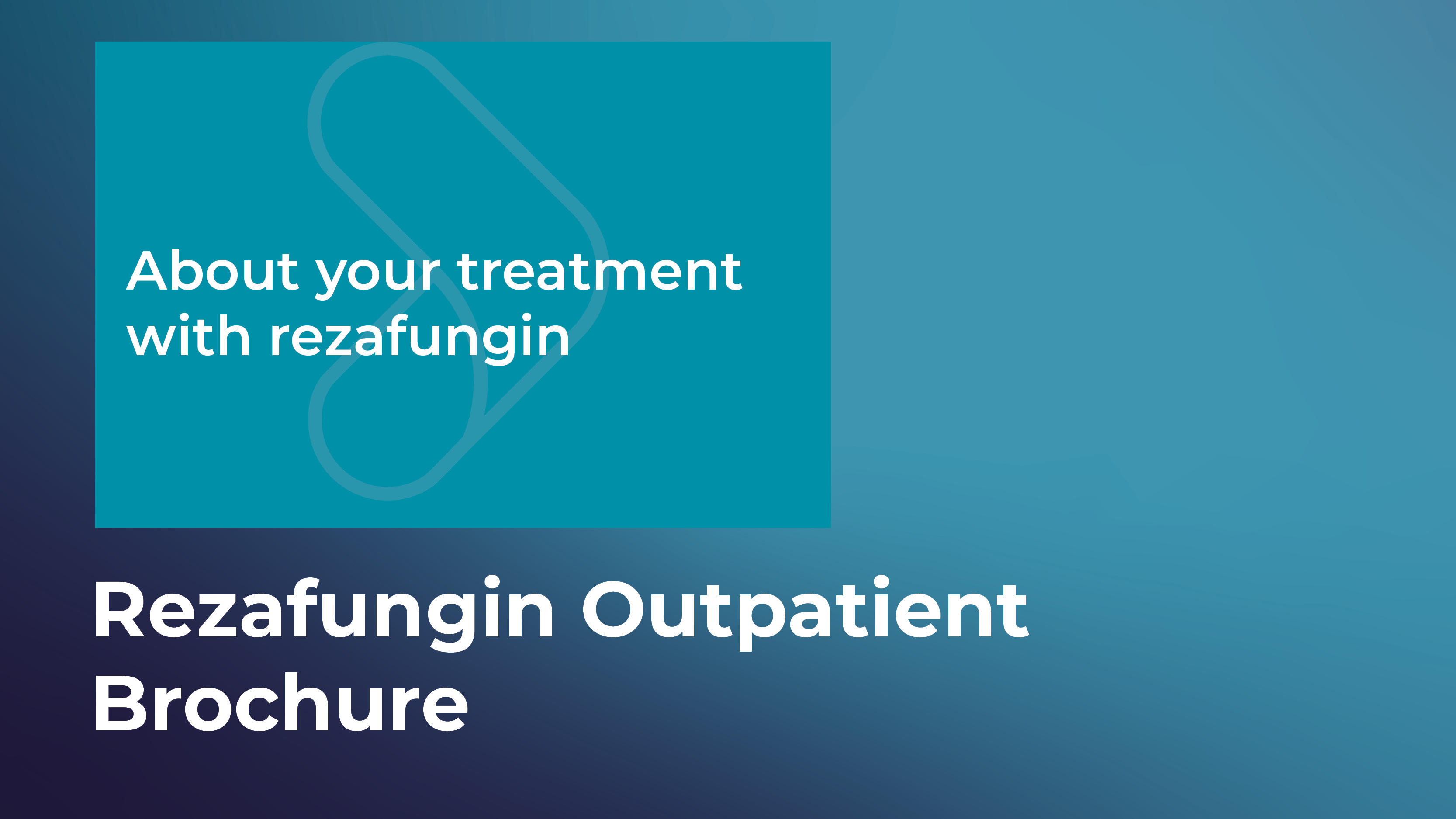 Rezafungin Outpatient Brochure